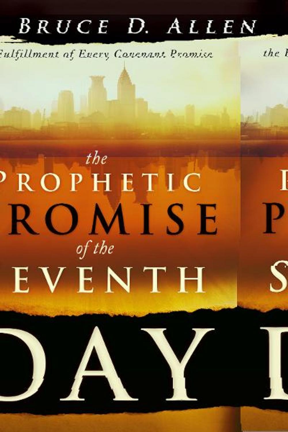 Big bigCover of The Prophetic Promise of the Seventh Day: The Fulfillment of Every Covenant Promise