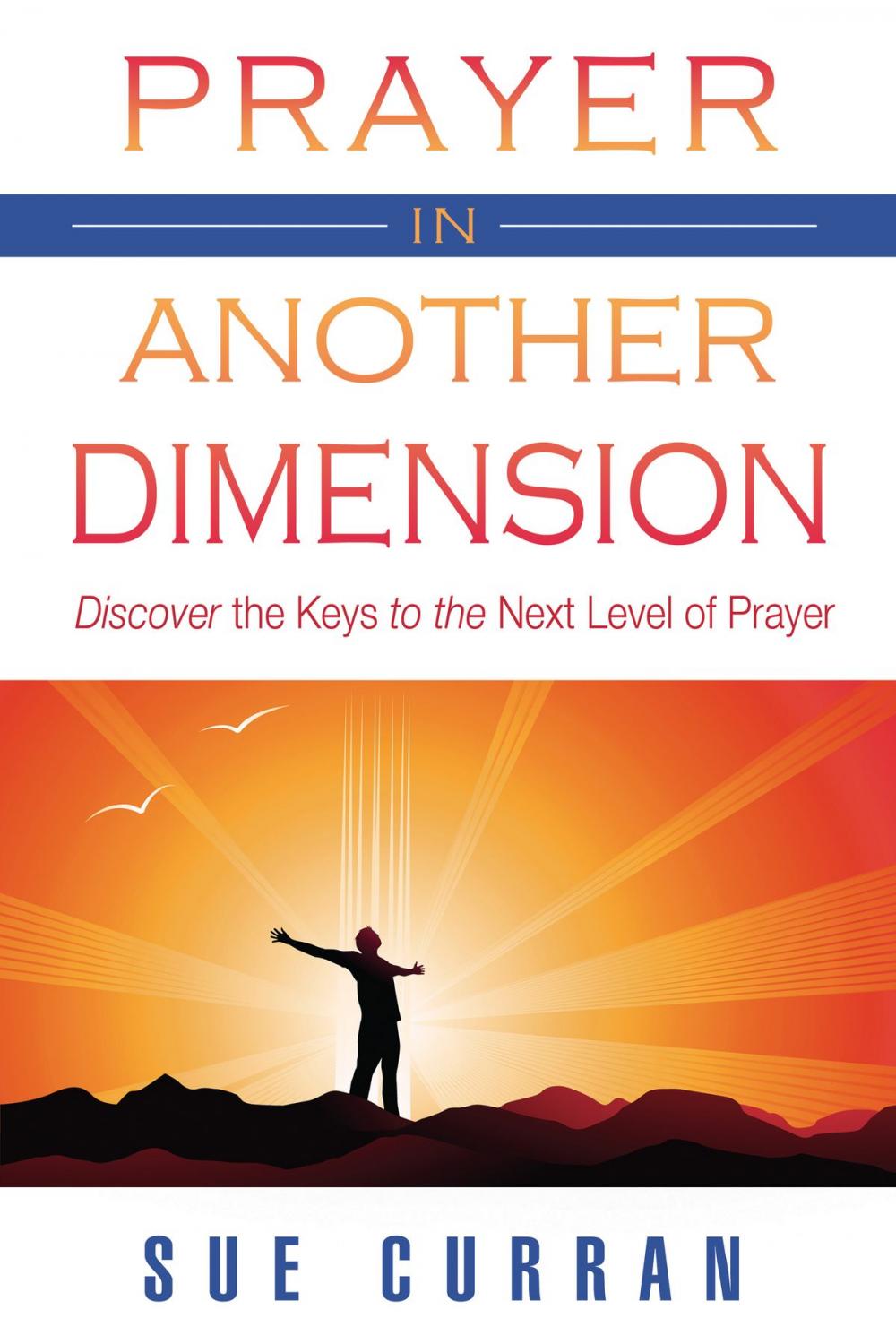 Big bigCover of Prayer in Another Dimension: Discover the Keys to the Next Level of Prayer