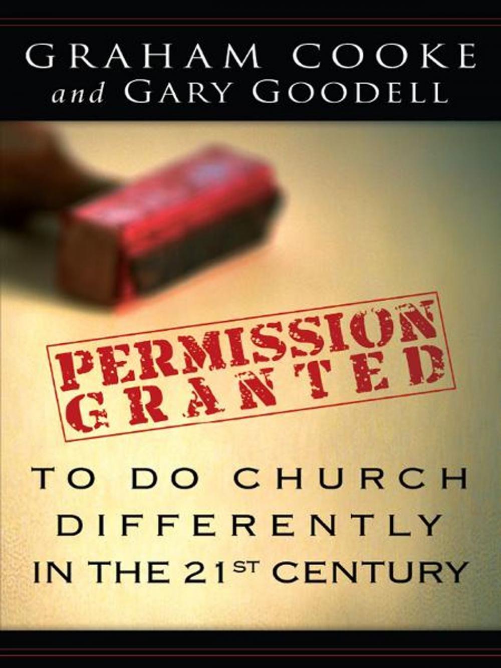 Big bigCover of Permission Granted to Do Church Differently in the 21st Century