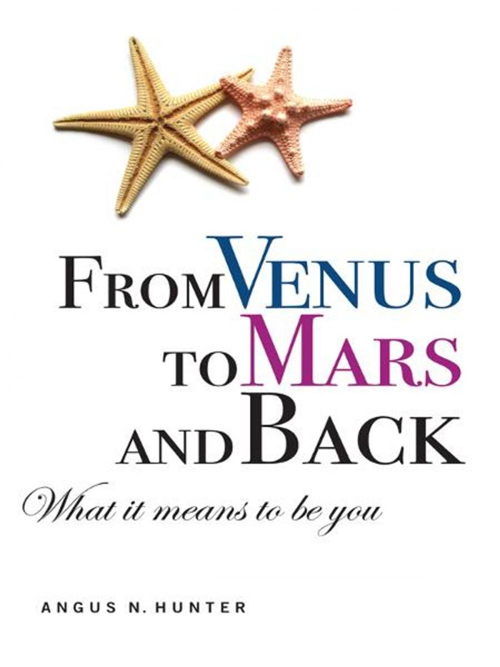 Big bigCover of From Venus To Mars and Back: What It Means to Be You