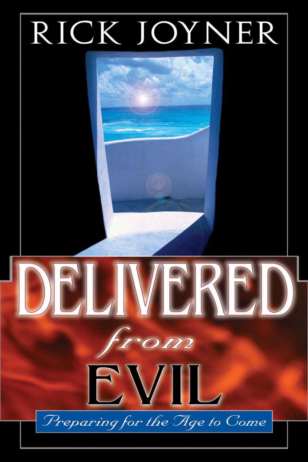 Big bigCover of Delivered from Evil: Preparing for the Age to Come