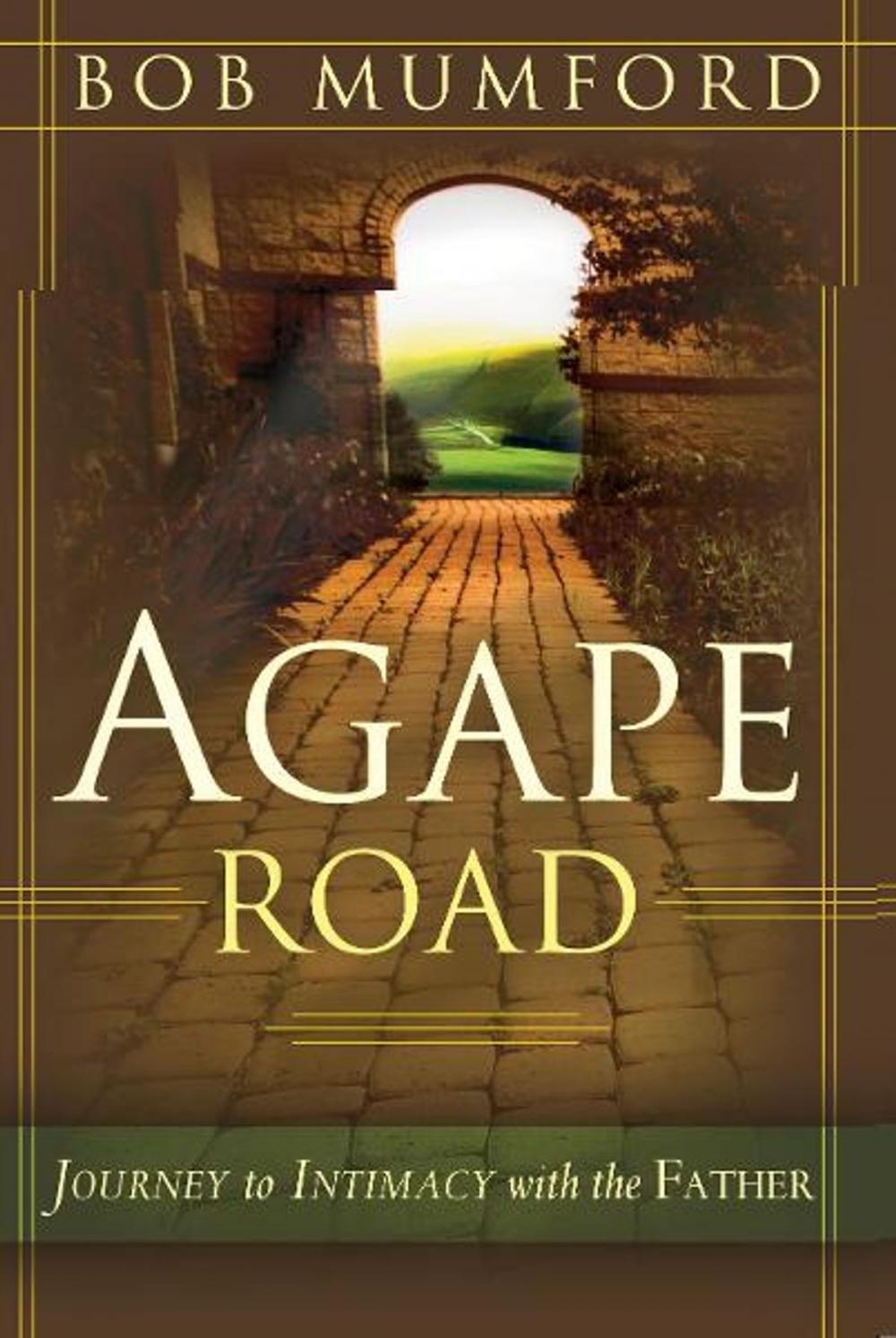 Big bigCover of Agape Road: Journey to Intimacy with the Father