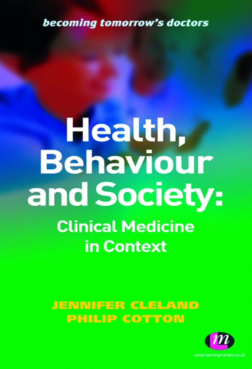 Big bigCover of Health, Behaviour and Society: Clinical Medicine in Context