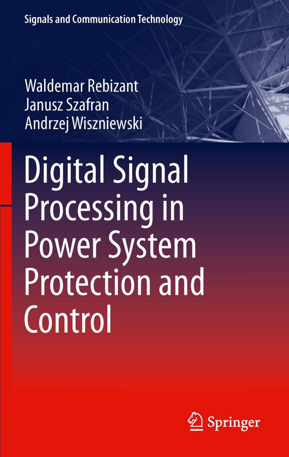 Big bigCover of Digital Signal Processing in Power System Protection and Control