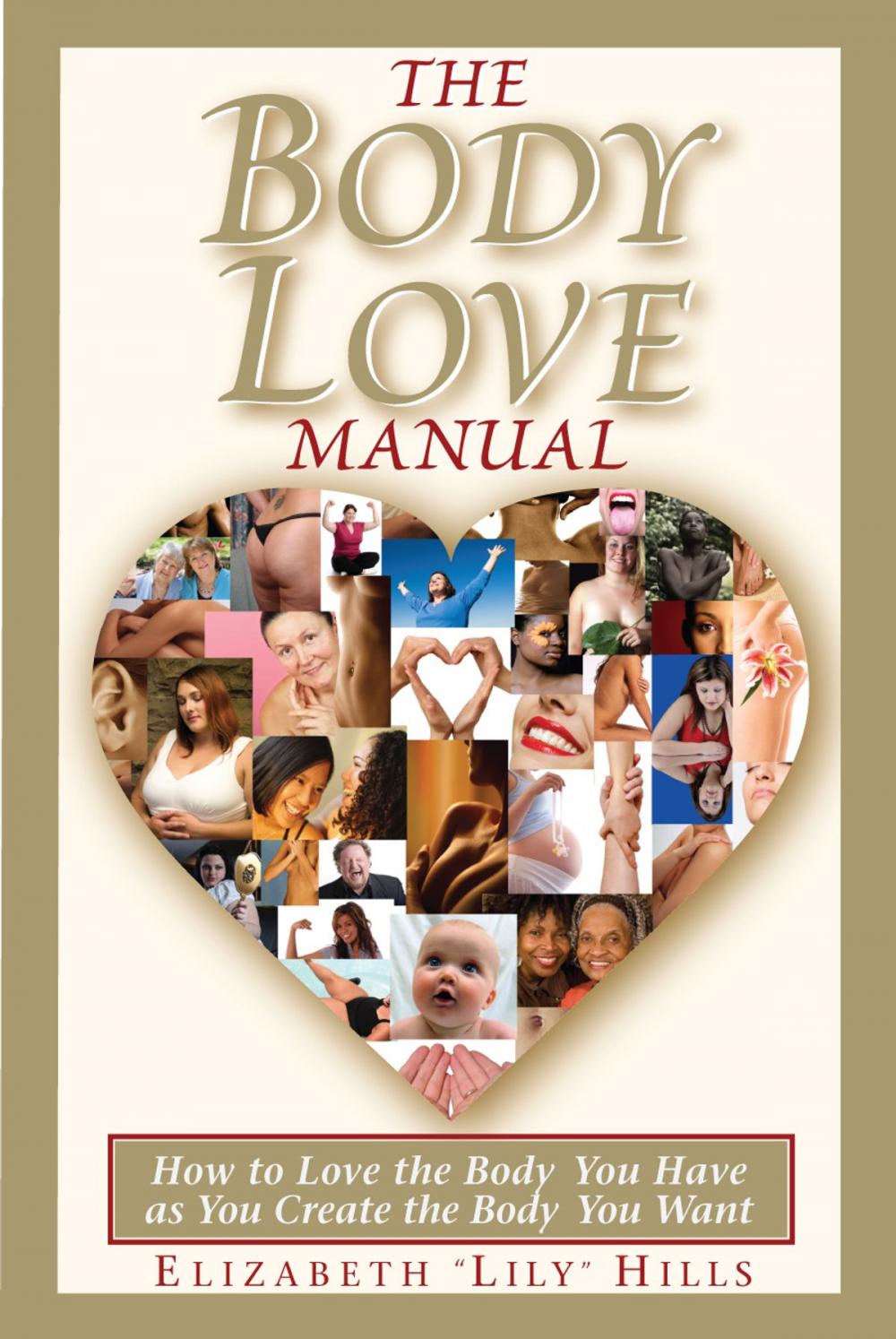 Big bigCover of The Body Love Manual: How to Love the Body You Have As You Create the Body You Want