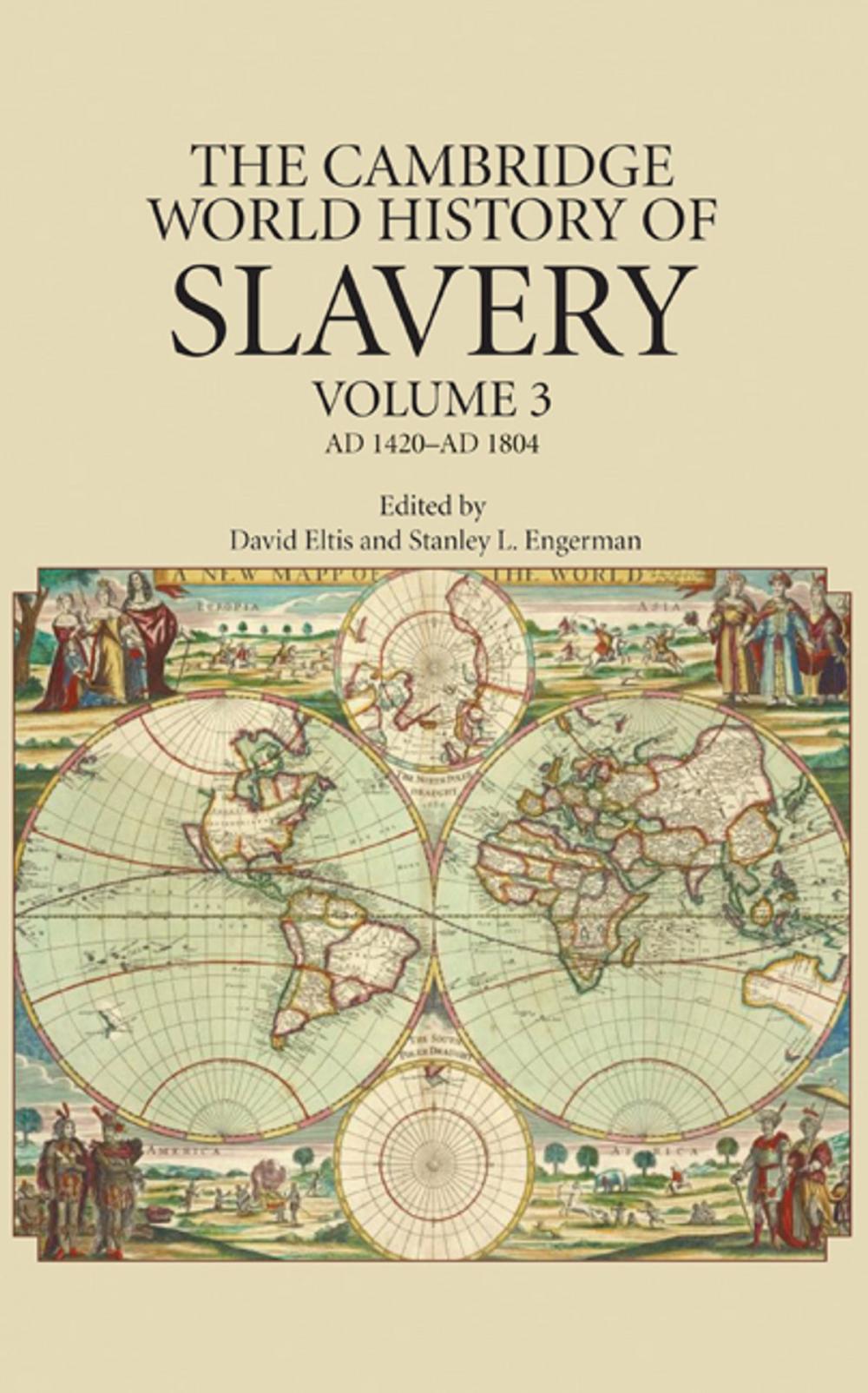 Big bigCover of The Cambridge World History of Slavery: Volume 3, AD 1420–AD 1804