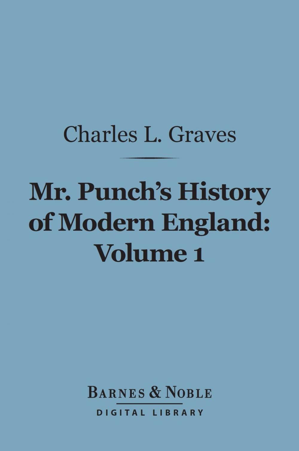 Big bigCover of Mr. Punch's History of Modern England, Volume 1 (Barnes & Noble Digital Library)