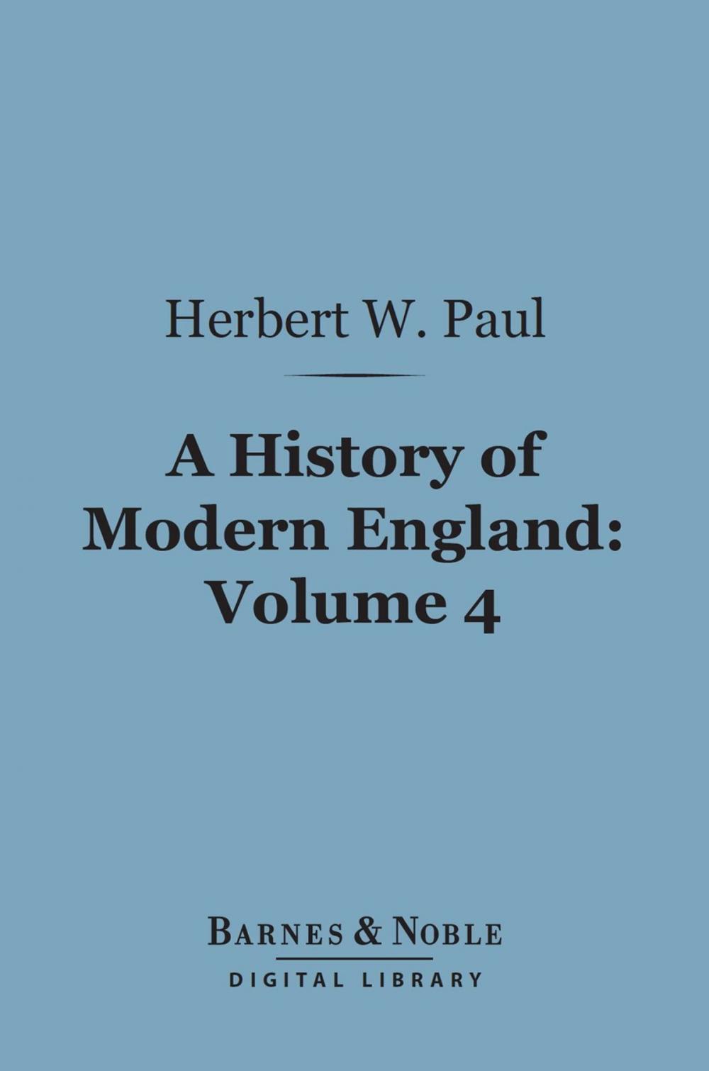 Big bigCover of A History of Modern England, Volume 4 (Barnes & Noble Digital Library)