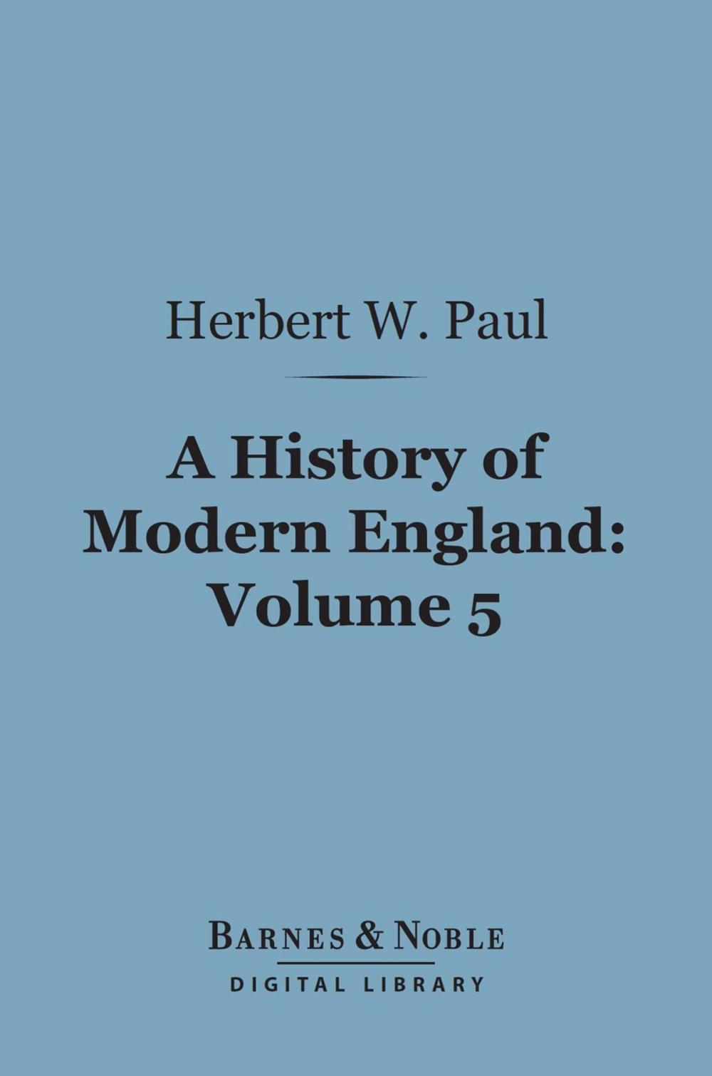 Big bigCover of A History of Modern England, Volume 5 (Barnes & Noble Digital Library)