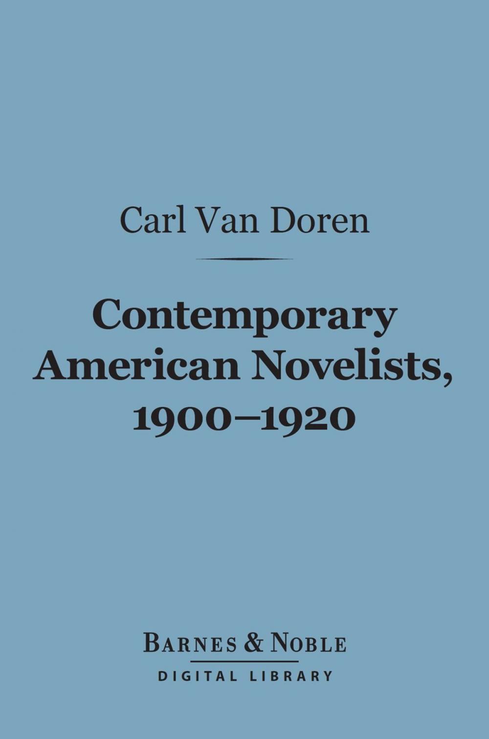 Big bigCover of Contemporary American Novelists, 1900-1920 (Barnes & Noble Digital Library)