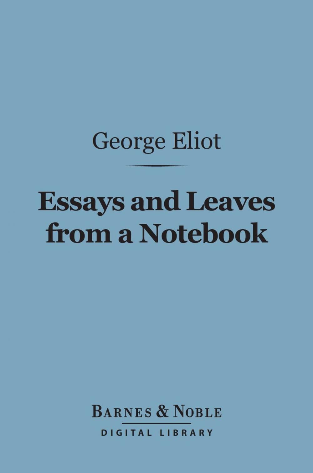 Big bigCover of Essays and Leaves from a Notebook (Barnes & Noble Digital Library)