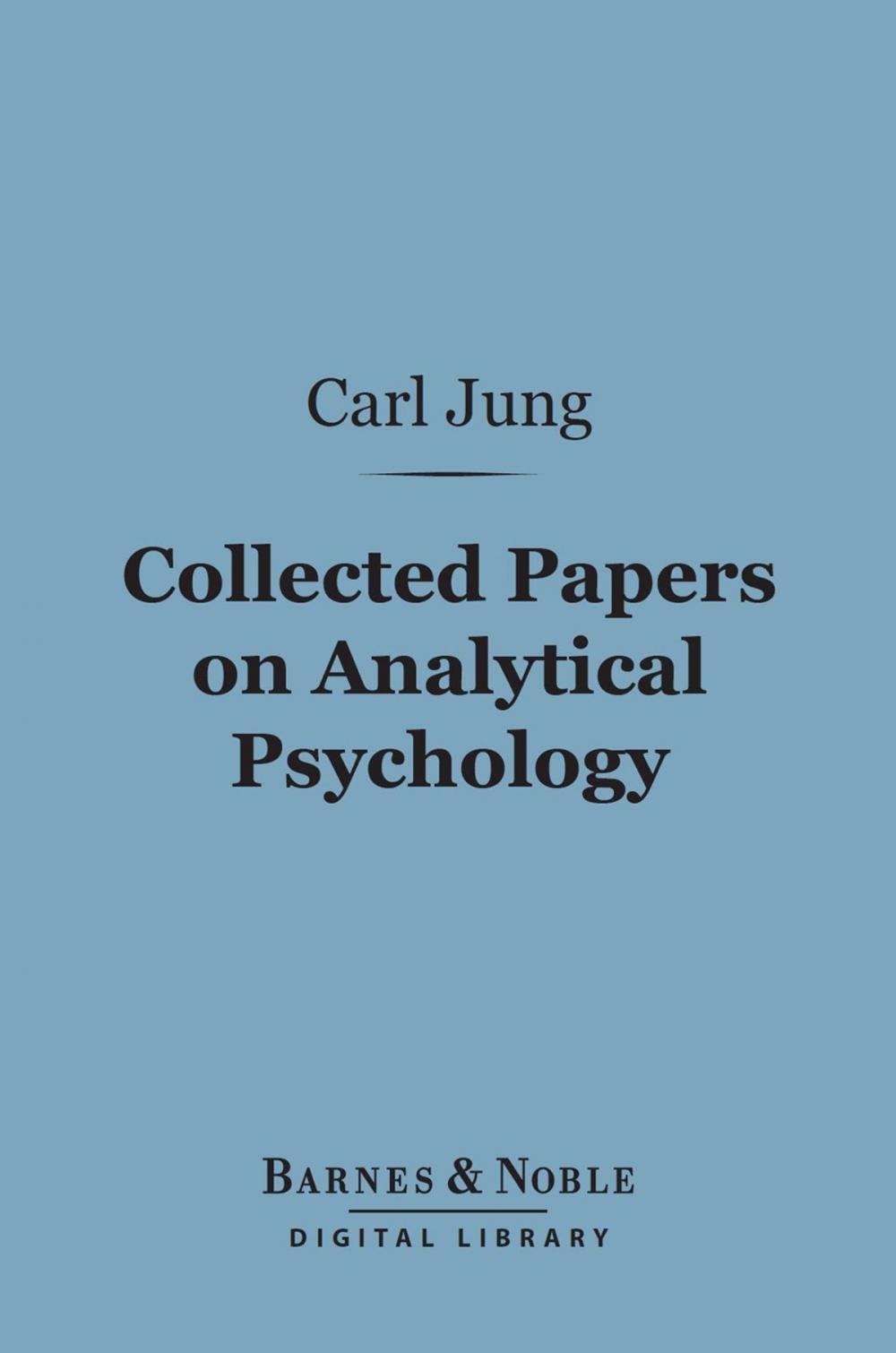 Big bigCover of Collected Papers on Analytical Psychology (Barnes & Noble Digital Library)