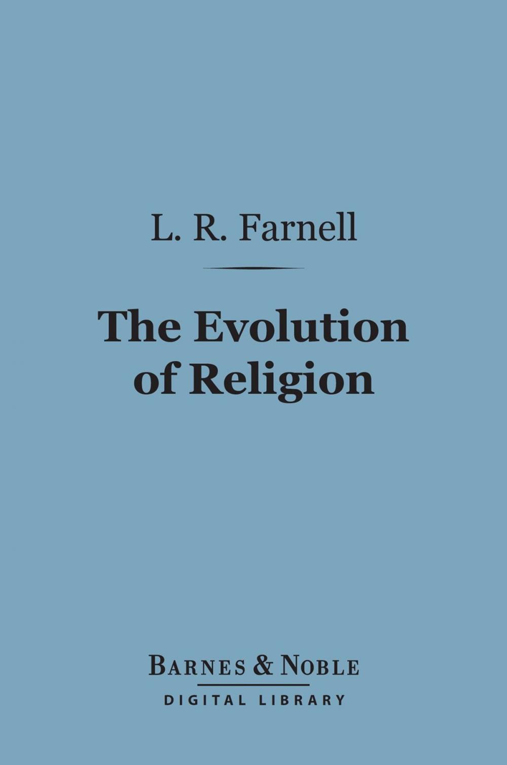 Big bigCover of The Evolution of Religion (Barnes & Noble Digital Library)