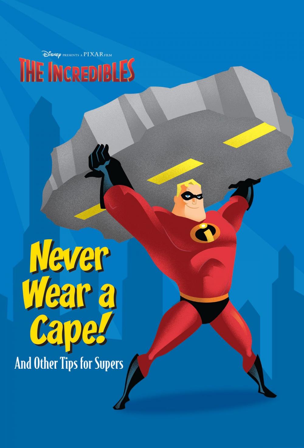 Big bigCover of The Incredibles: Never Wear a Cape!