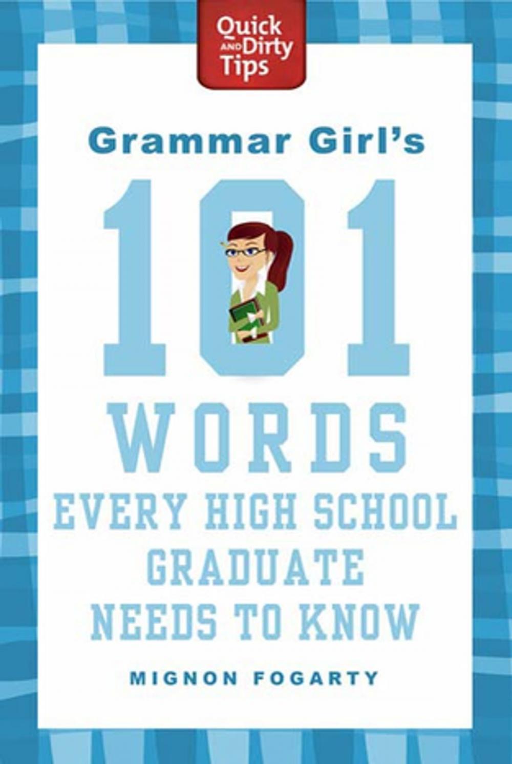 Big bigCover of Grammar Girl's 101 Words Every High School Graduate Needs to Know