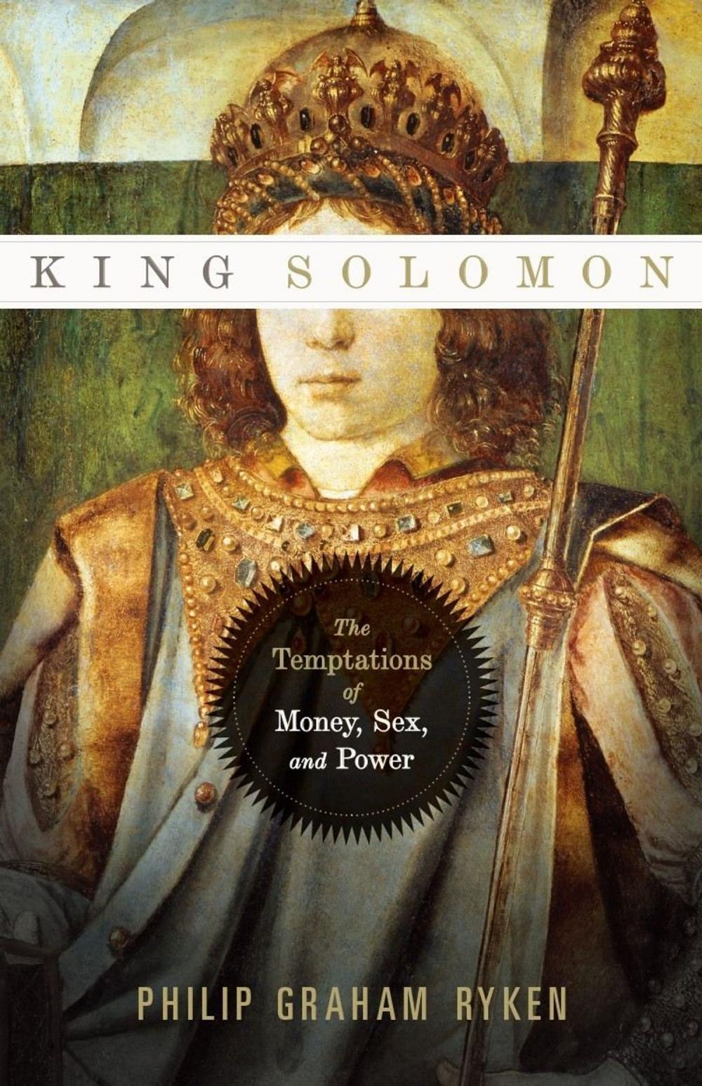 Big bigCover of King Solomon: The Temptations of Money, Sex, and Power