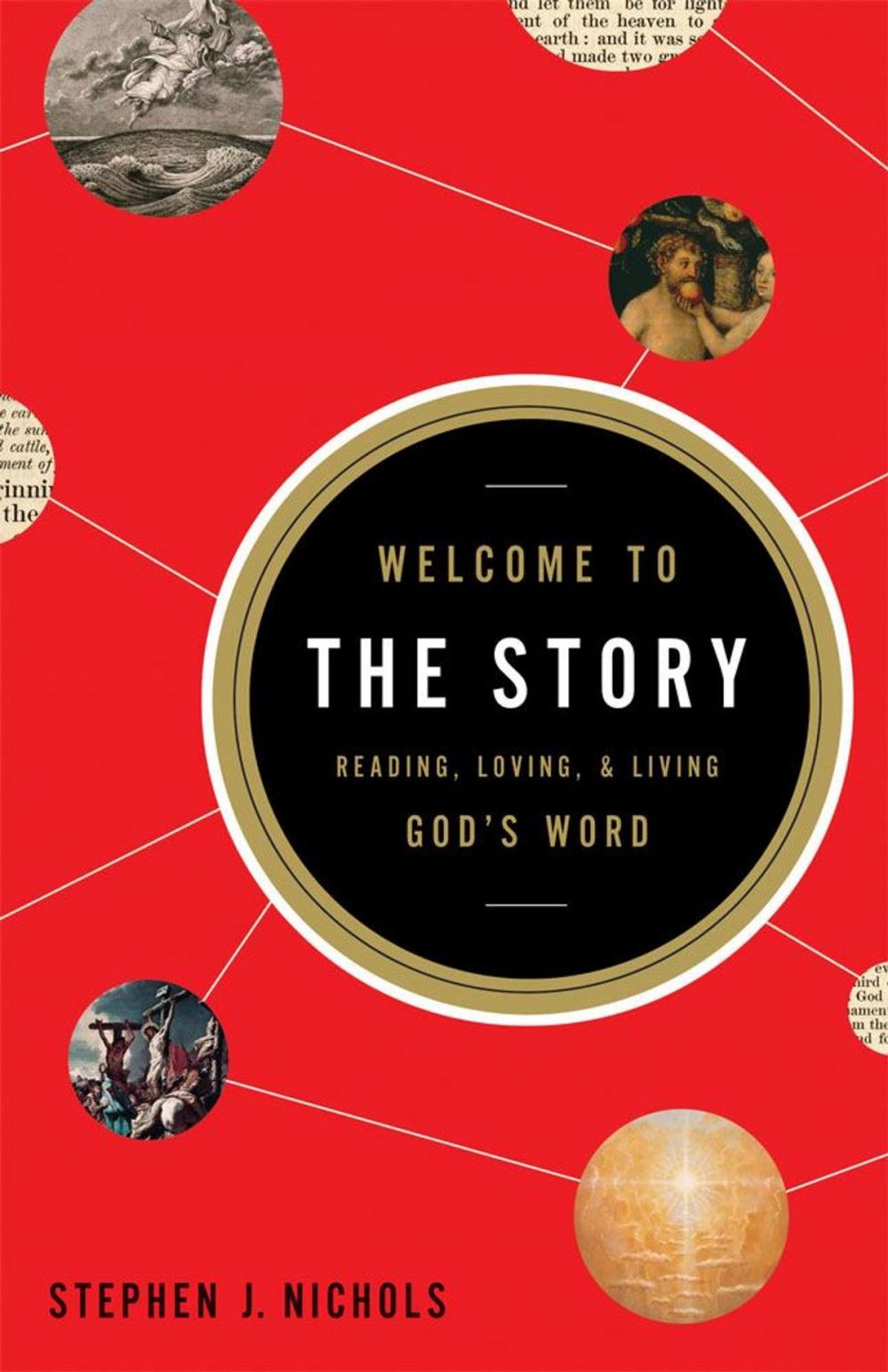 Big bigCover of Welcome to the Story: Reading, Loving, and Living God's Word