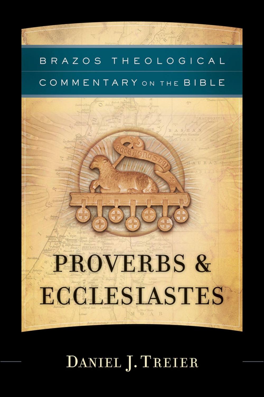 Big bigCover of Proverbs & Ecclesiastes (Brazos Theological Commentary on the Bible)