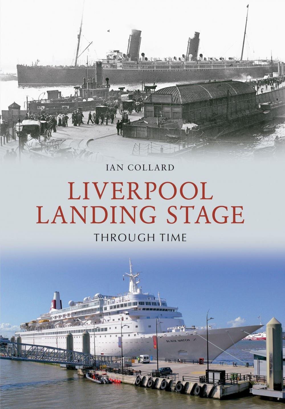 Big bigCover of Liverpool Landing Stage Through Time