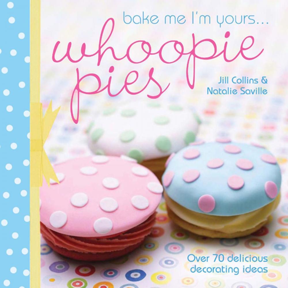 Big bigCover of Bake Me I'm Yours . . . Whoopie Pies