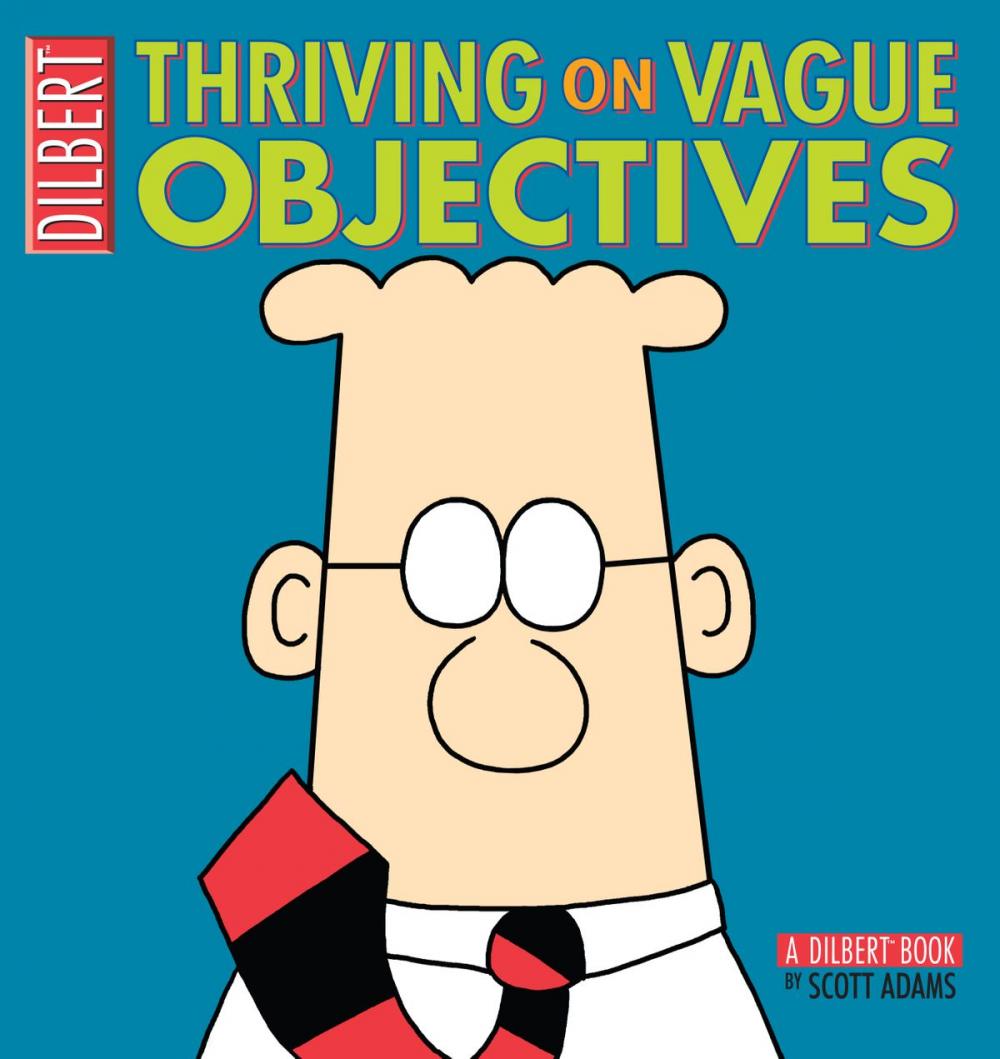 Big bigCover of Thriving on Vague Objectives: A Dilbert Collection