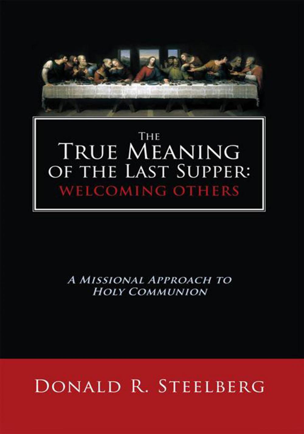 Big bigCover of The True Meaning of the Last Supper: Welcoming Others