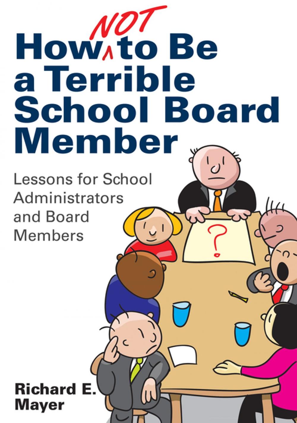 Big bigCover of How Not to Be a Terrible School Board Member
