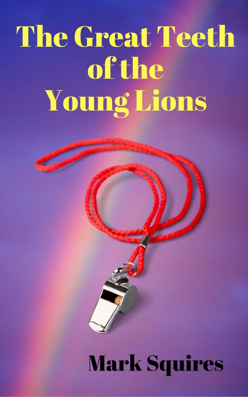 Big bigCover of The Great Teeth of the Young Lions