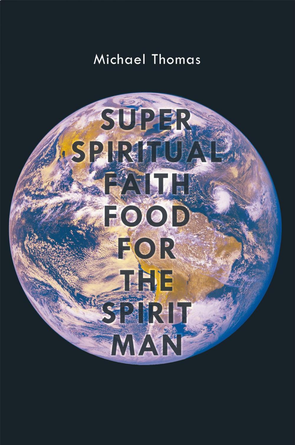 Big bigCover of Super Spiritual Faith Food for the Spirit Man