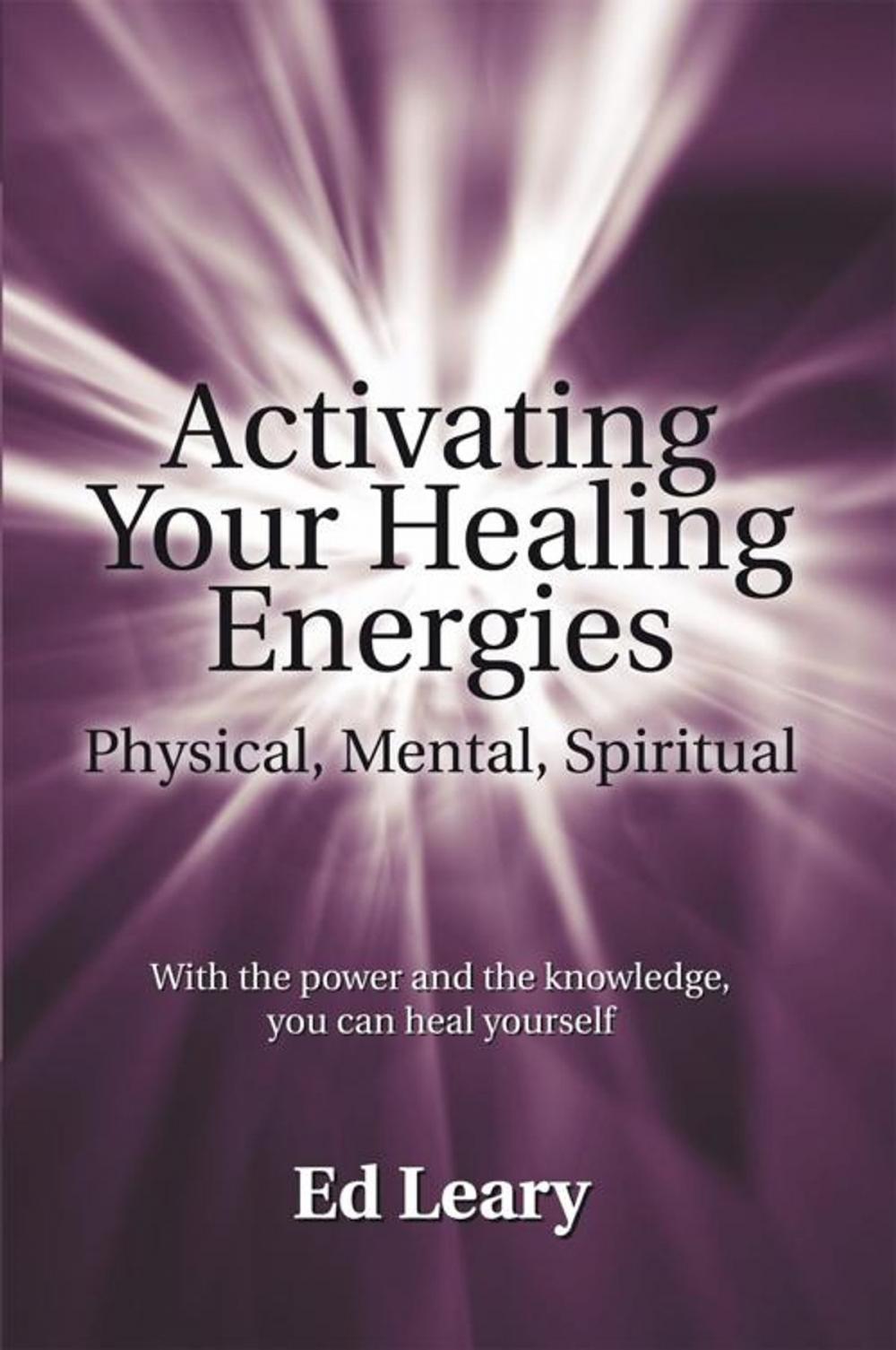 Big bigCover of Activating Your Healing Energies -- Physical, Mental, Spiritual