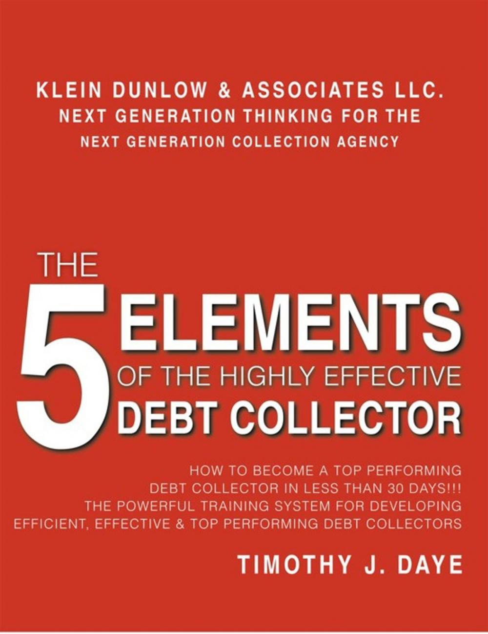 Big bigCover of The 5 Elements of the Highly Effective Debt Collector