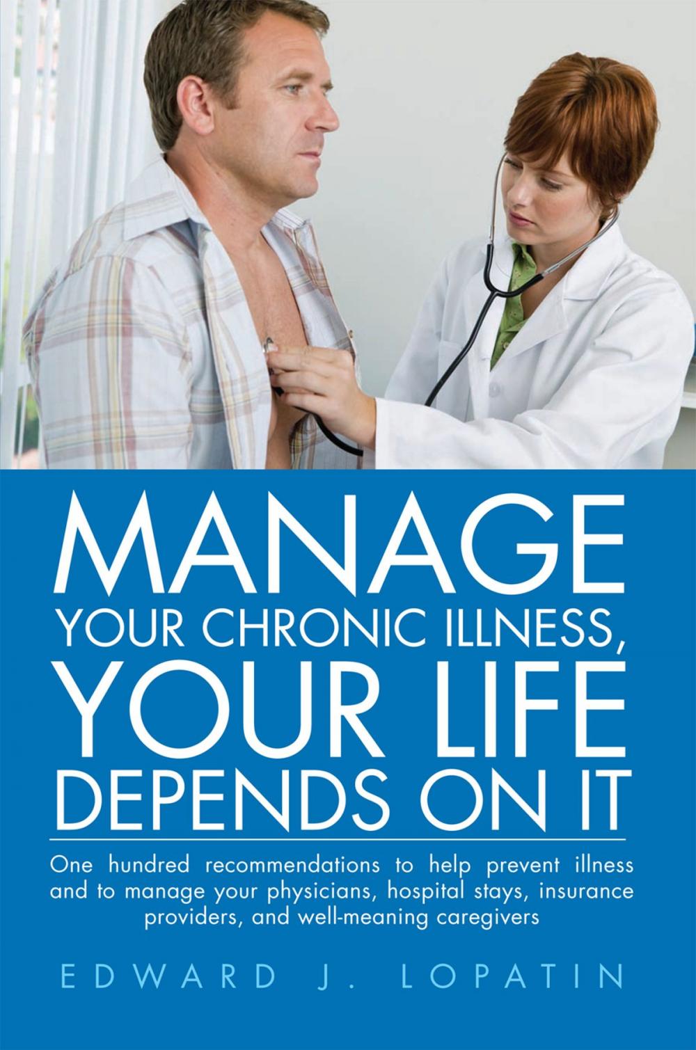 Big bigCover of Manage Your Chronic Illness, Your Life Depends on It