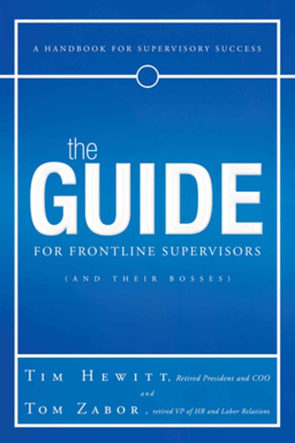 Big bigCover of The Guide for Frontline Supervisors (And Their Bosses)