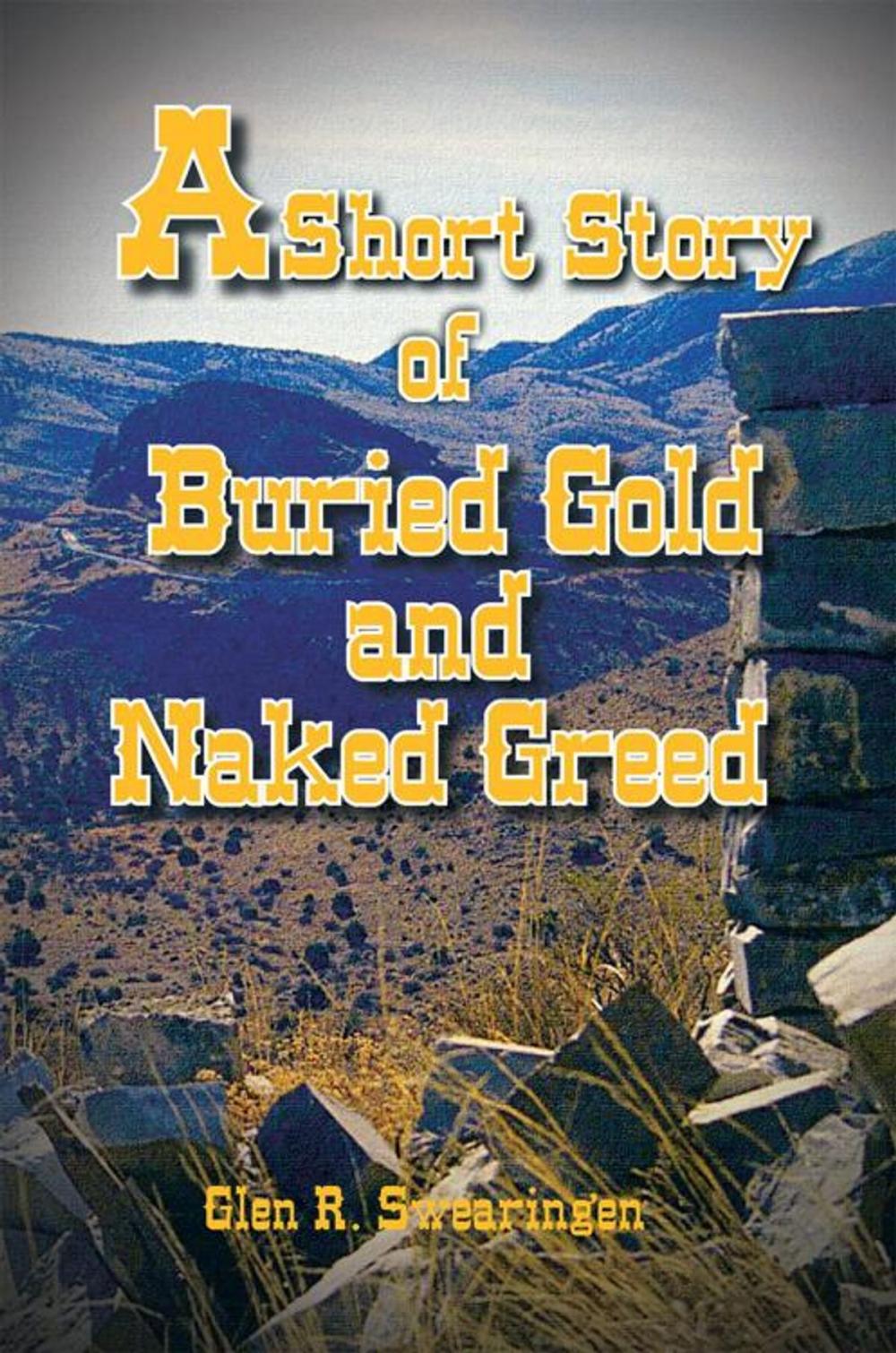 Big bigCover of A Short Story of Buried Gold and Naked Greed