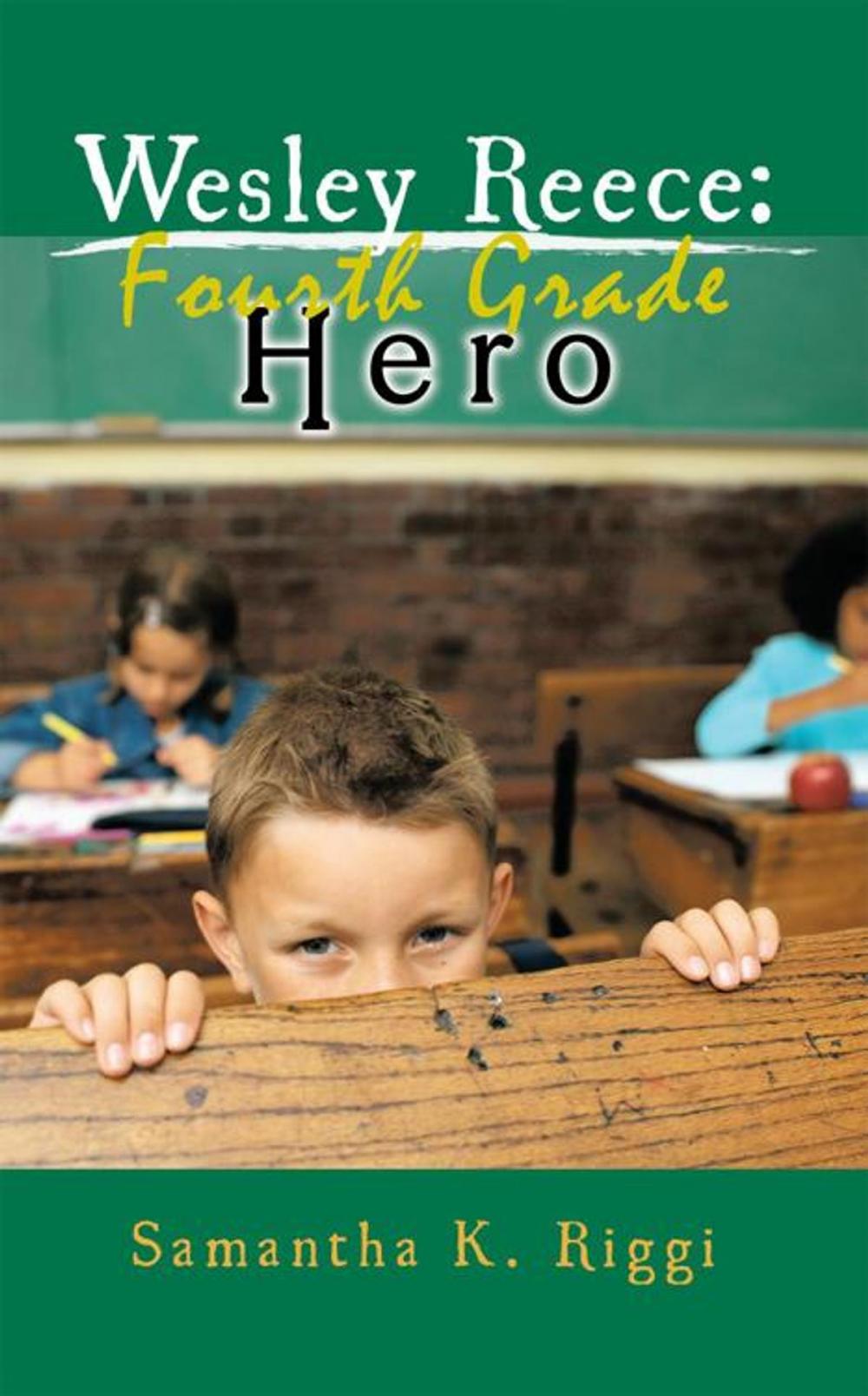 Big bigCover of Wesley Reece: Fourth Grade Hero