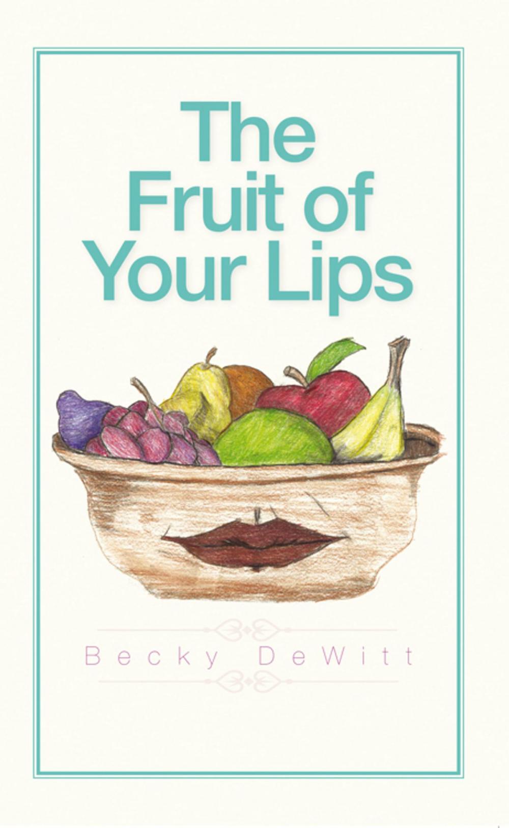 Big bigCover of The Fruit of Your Lips