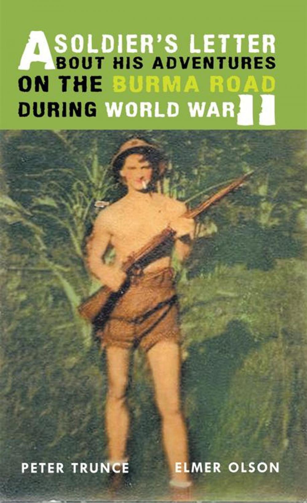 Big bigCover of A Soldier's Letter About His Adventures on the Burma Road During World War Ii