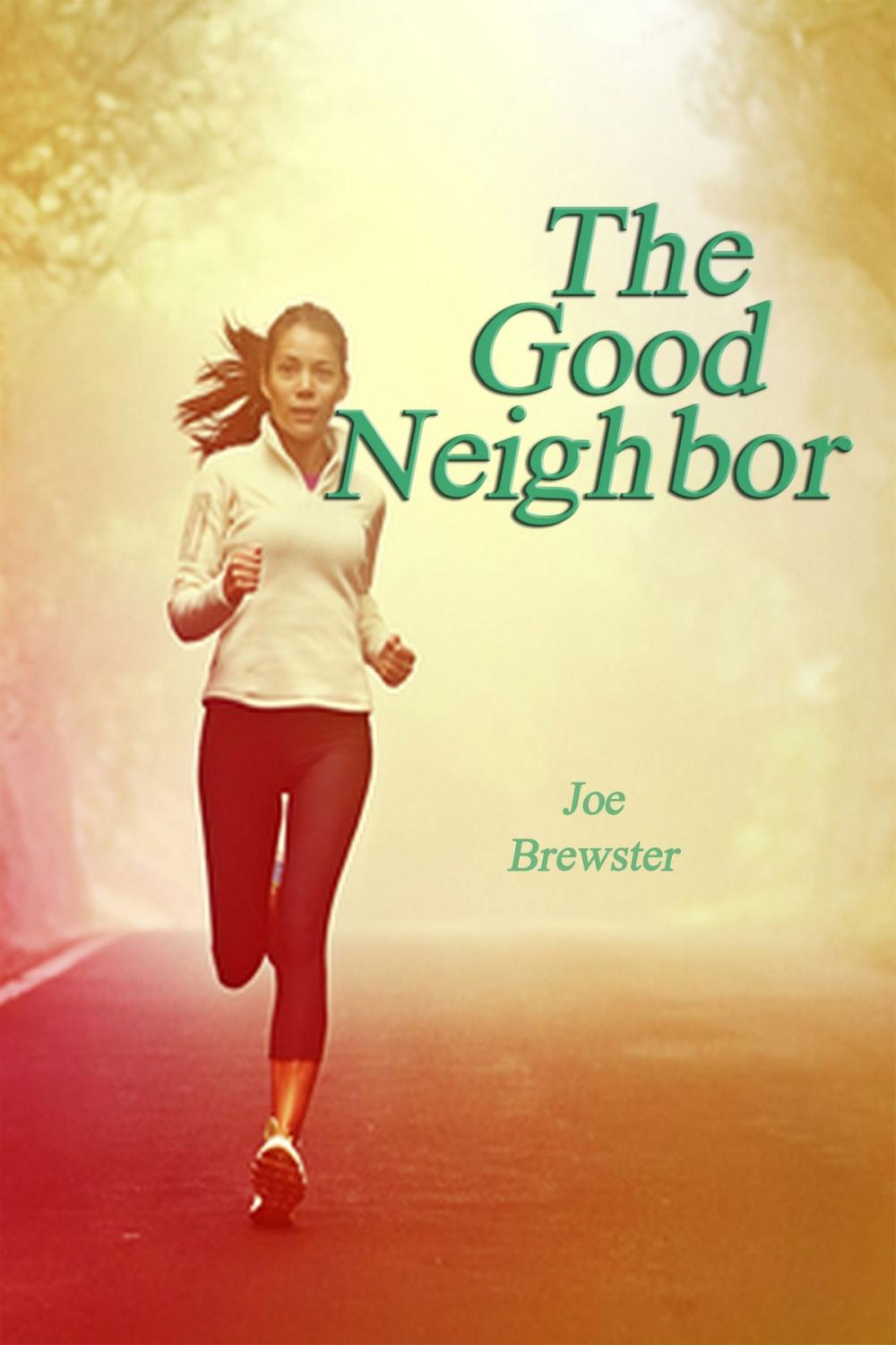 Big bigCover of The Good Neighbor: Short Sweet Erotica Story