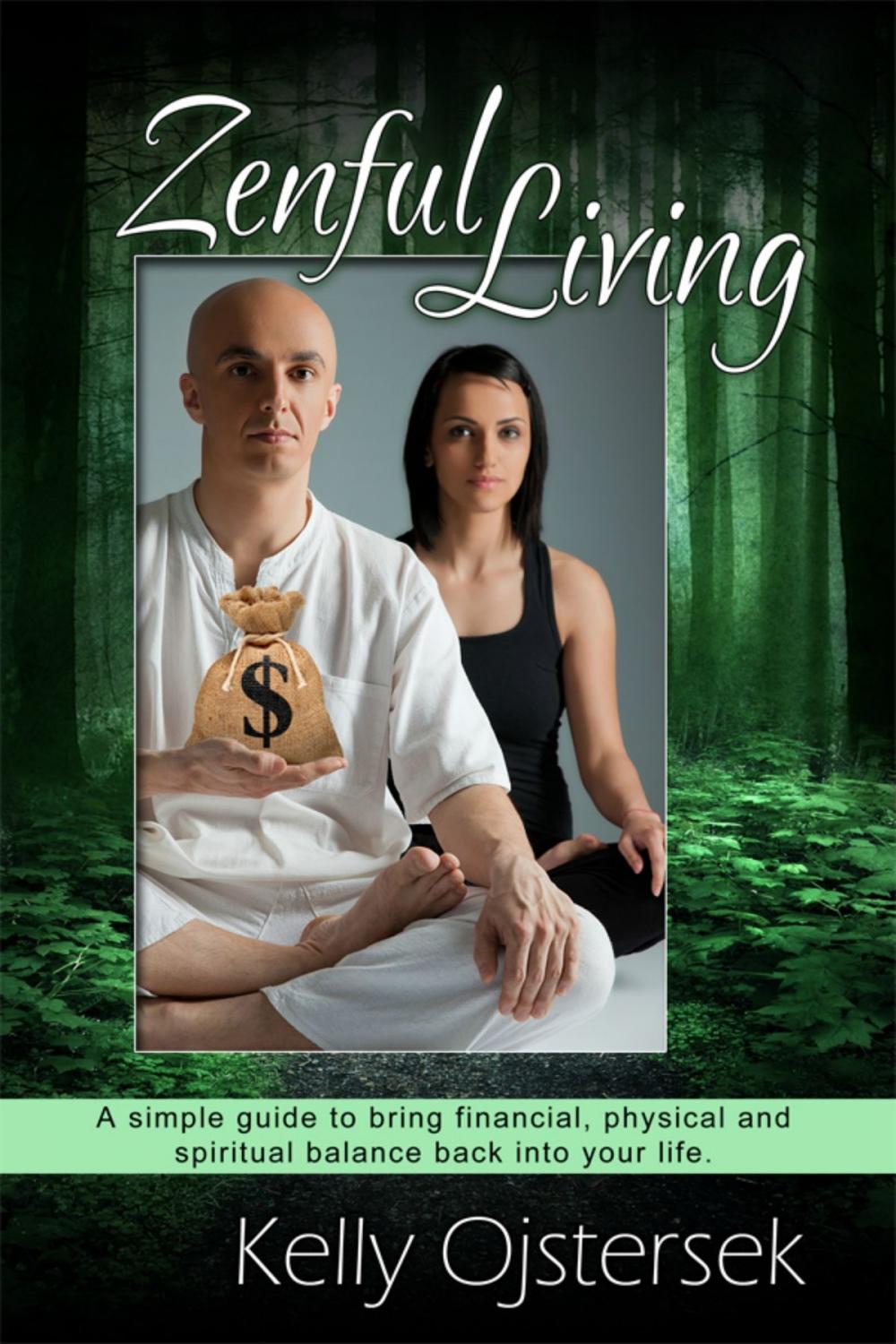 Big bigCover of Zenful Living-A Simple Guide to Bring Financial, Physical and Spiritual Balance Back Into Your Life