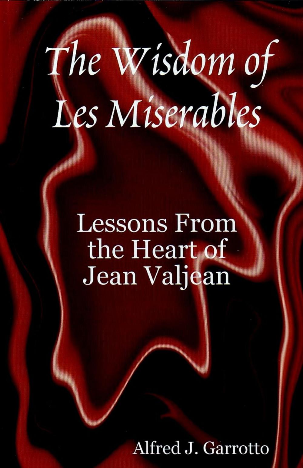 Big bigCover of The Wisdom of Les Miserables: Lessons From the Heart of Jean Valjean