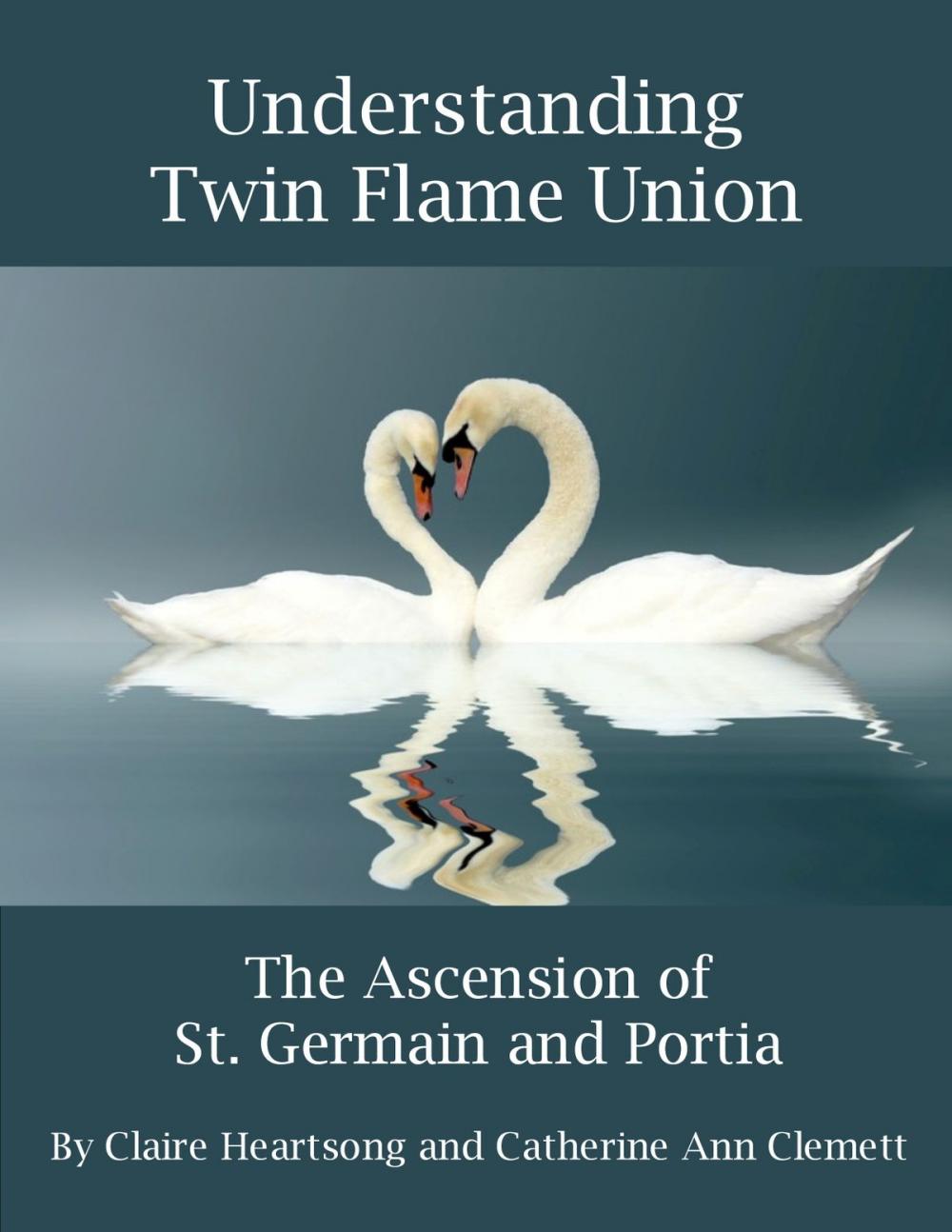 Big bigCover of Understanding Twin Flame Union: The Ascension of St. Germain and Portia