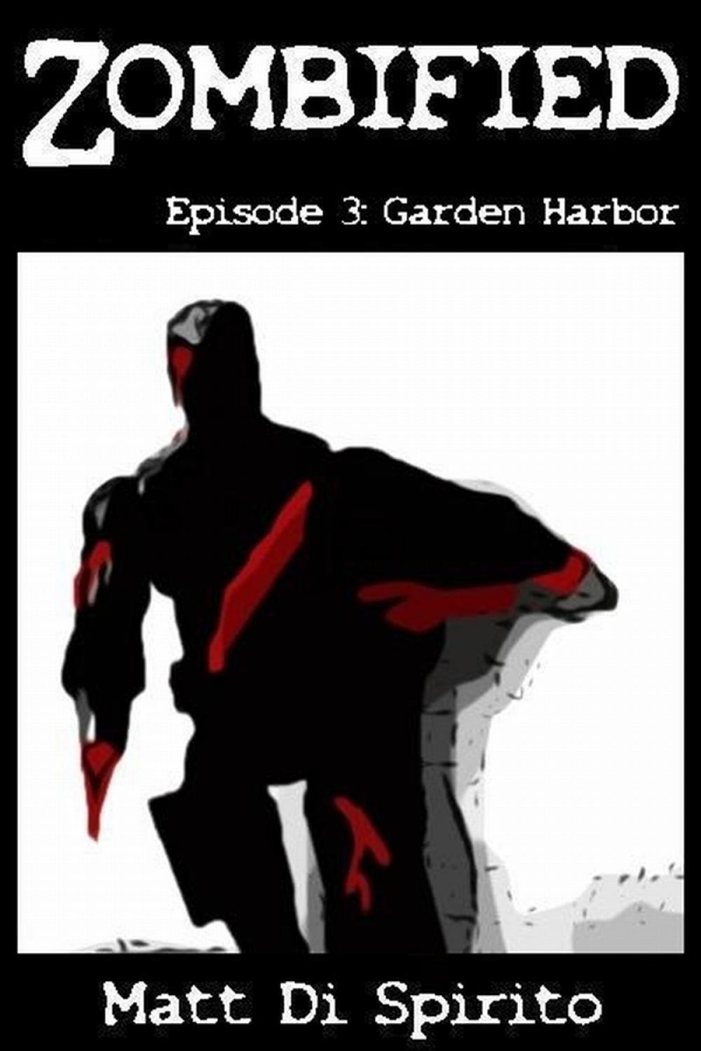 Big bigCover of Zombified (Episode 3: Garden Harbor)