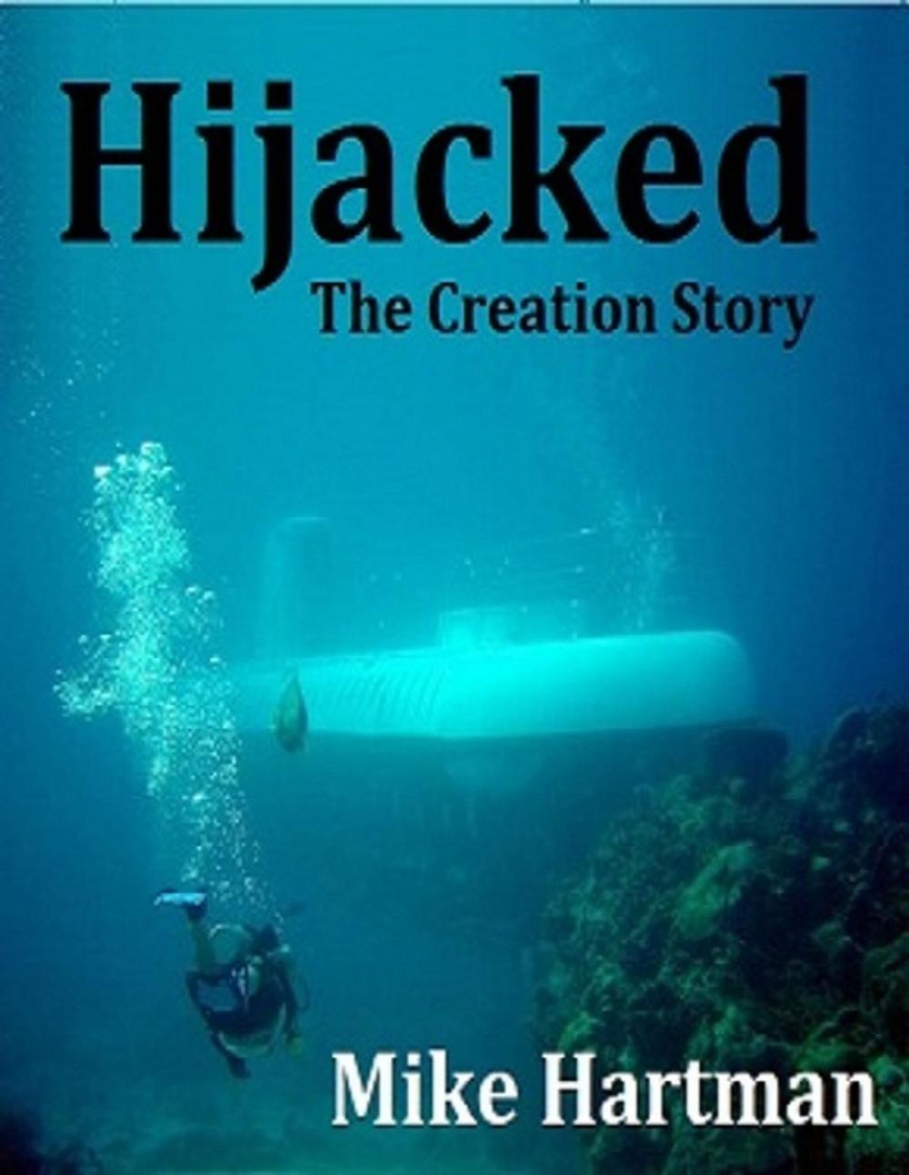 Big bigCover of Hijacked: The Creation Story