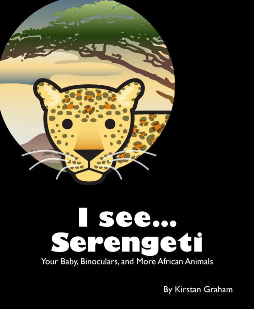 Big bigCover of I see... Serengeti: Your Baby, Binoculars, and More African Animals