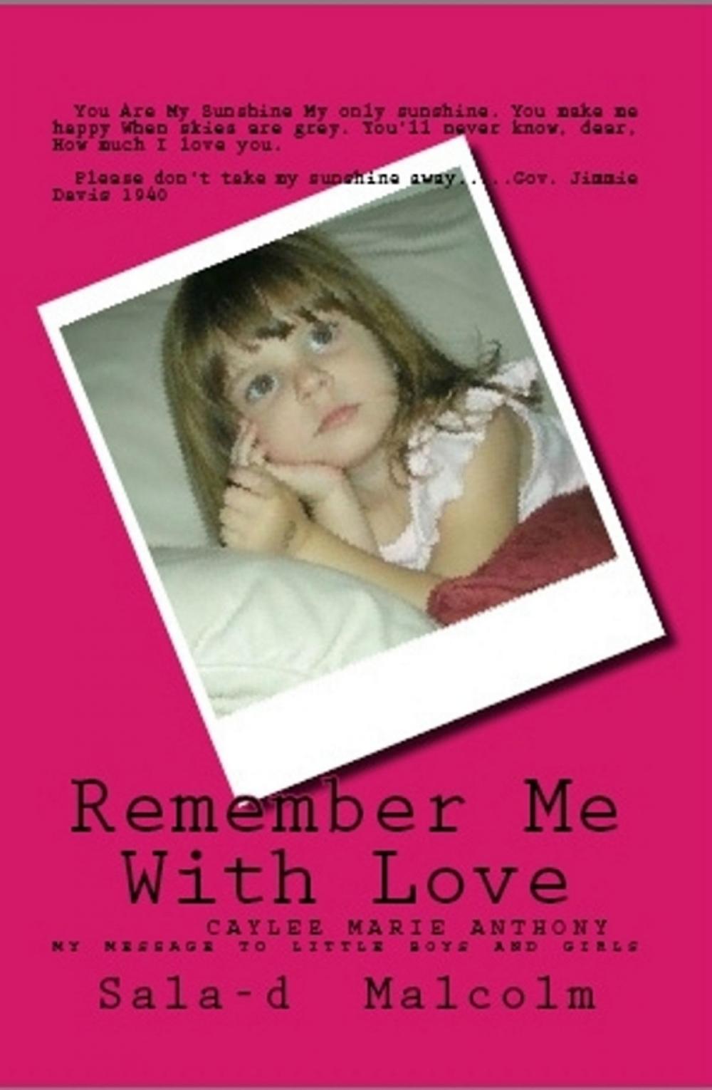 Big bigCover of Remember Me With Love..Caylee Anthony..my message to little boys and girls