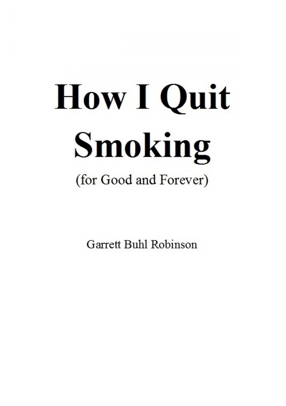 Big bigCover of How I Quit Smoking (for Good and Forever)