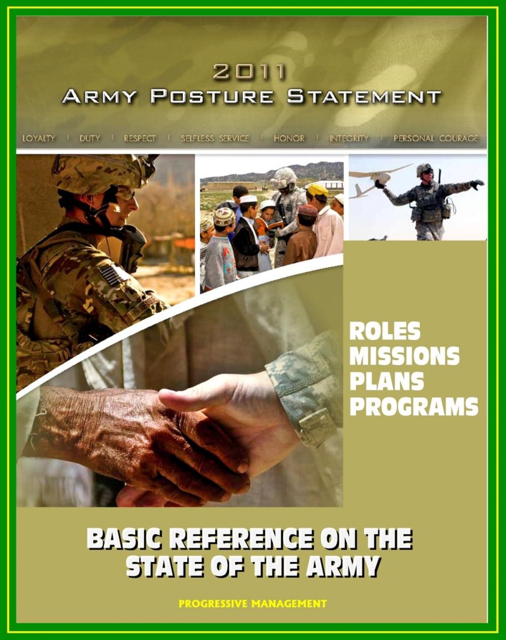 Big bigCover of 2011 U.S. Army Posture Statement: Summary of Army Roles, Missions, Accomplishments, Plans, and Programs - Basic Reference on the State of the Army