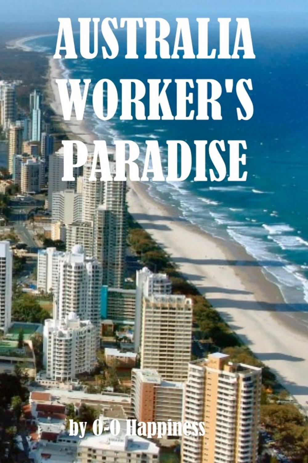 Big bigCover of Australia: the Worker’s Paradise