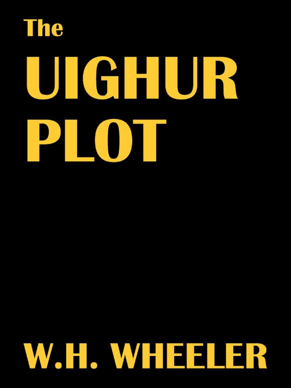 Big bigCover of The Uighur Plot