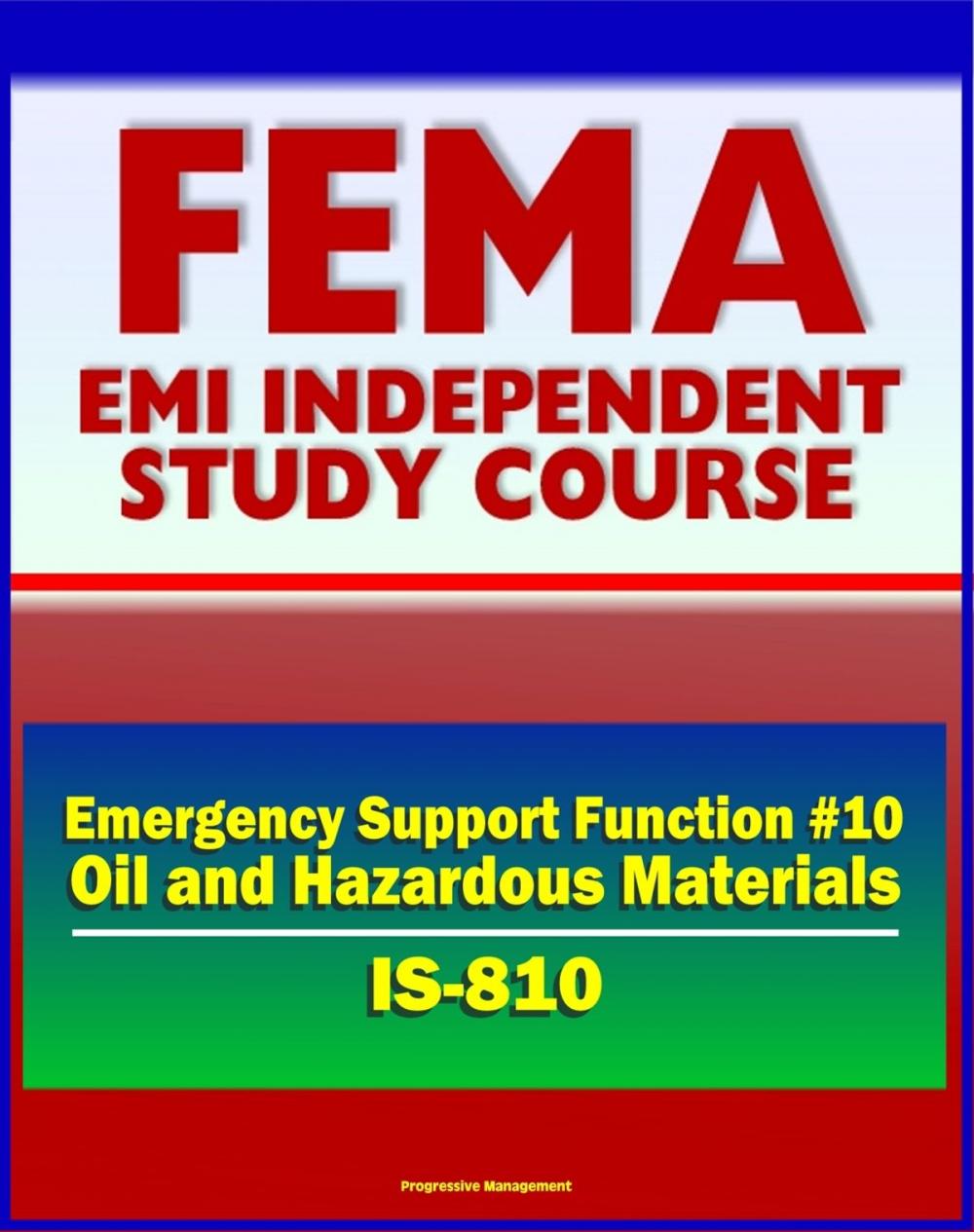 Big bigCover of 21st Century FEMA Study Course: Emergency Support Function #10 Oil and Hazardous Materials Response (IS-810) - NCP, National Oil and Gas Hazardous Substances Pollution Contingency Plan